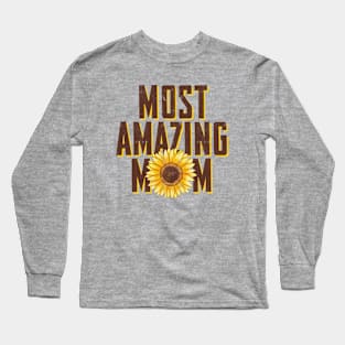 Most Amazing Mom Long Sleeve T-Shirt